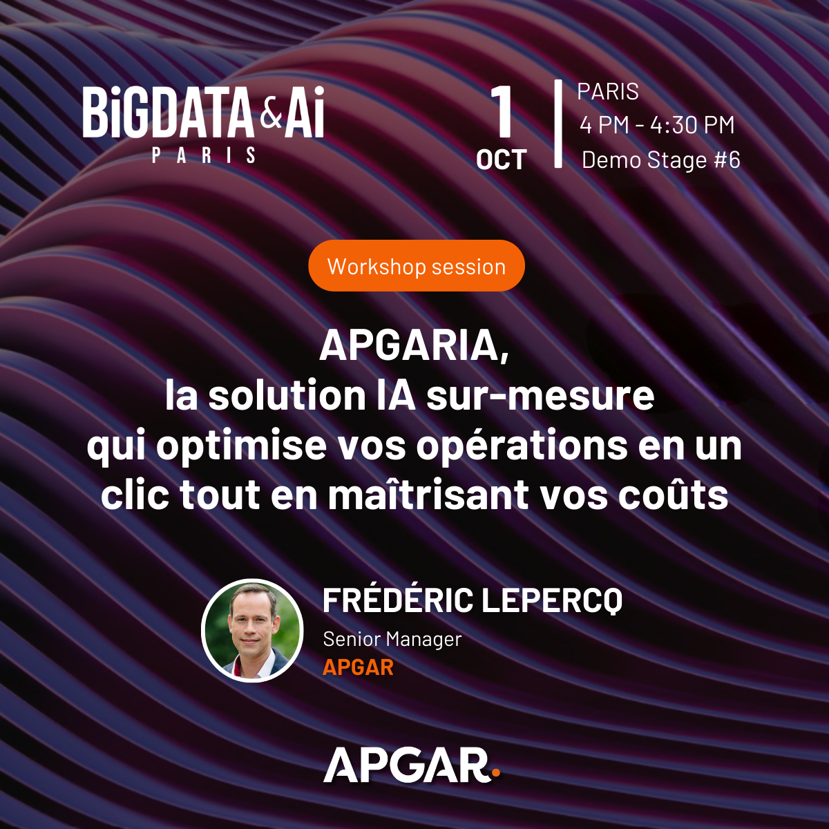 Big Data Paris session - APGARIA, la solution IA sur-mesure qui optimise vos opérations en un clic tout en maîtrisant vos coûts.